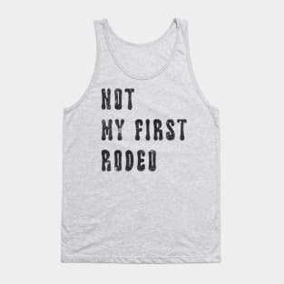 Not My First Rodeo Tank Top